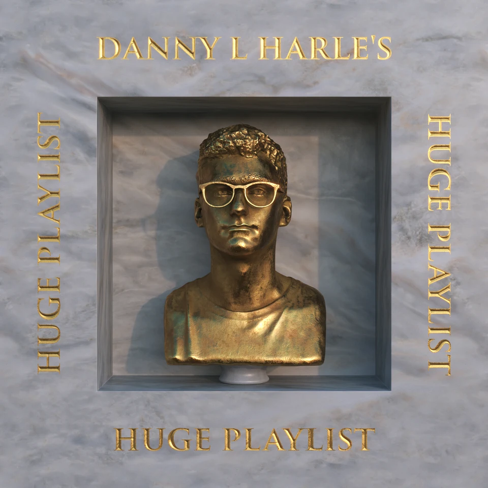 2020 - Danny L Harle’s Huge Playlist